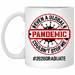 Even A Global Pandemic Couldn't Stop Me 2020 Graduate Ceramic Coffee Mug - Quarantine Graduation Gifts Mug, White, 11 oz. White Mug