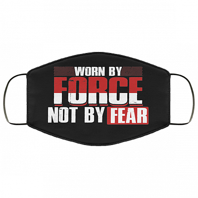 Worn by Force Not by Fear Washable Reusable Custom - Printed Cloth Face Mask Cover, Black, Cloth Face Cover