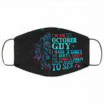 I'm an October Guy I Have 3 Sides You Never Want to See Washable Reusable Custom - Printed Cloth Face Mask Cover, Black, Cloth Face Cover