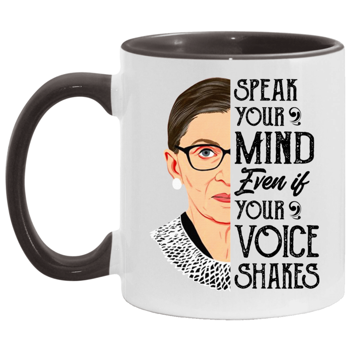Speak Your Mind Even If Your Voice Shakes Accent Mug, White/Black, 11 oz. Accent Mug