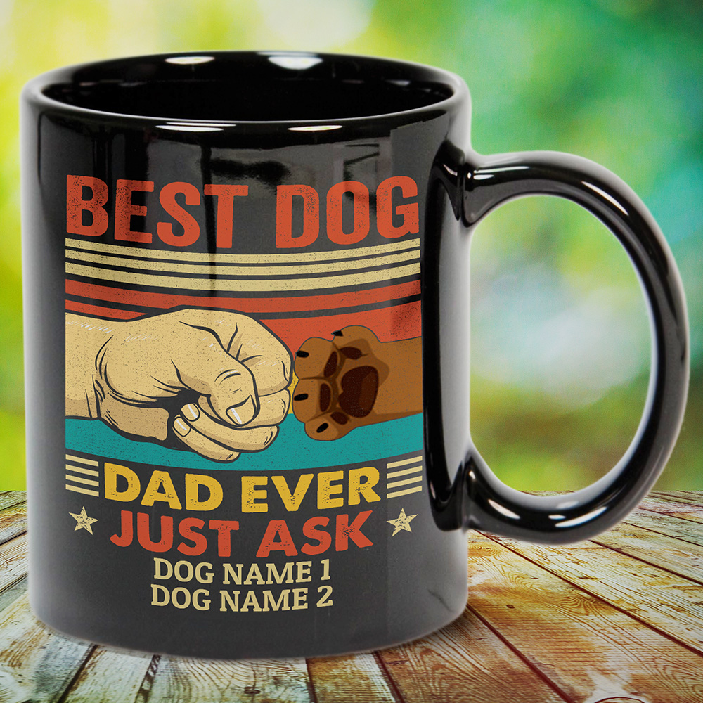 Best Dog Dad Mug Personalized Best Dog Dad Ever Just Ask Ceramic