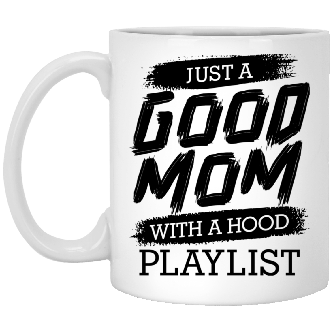 Just A Good Mom With A Hood Playlist Ceramic Coffee Mug - Beer Stein -Water Bottle - Color Changing Mug, White, 11 oz. White Mug