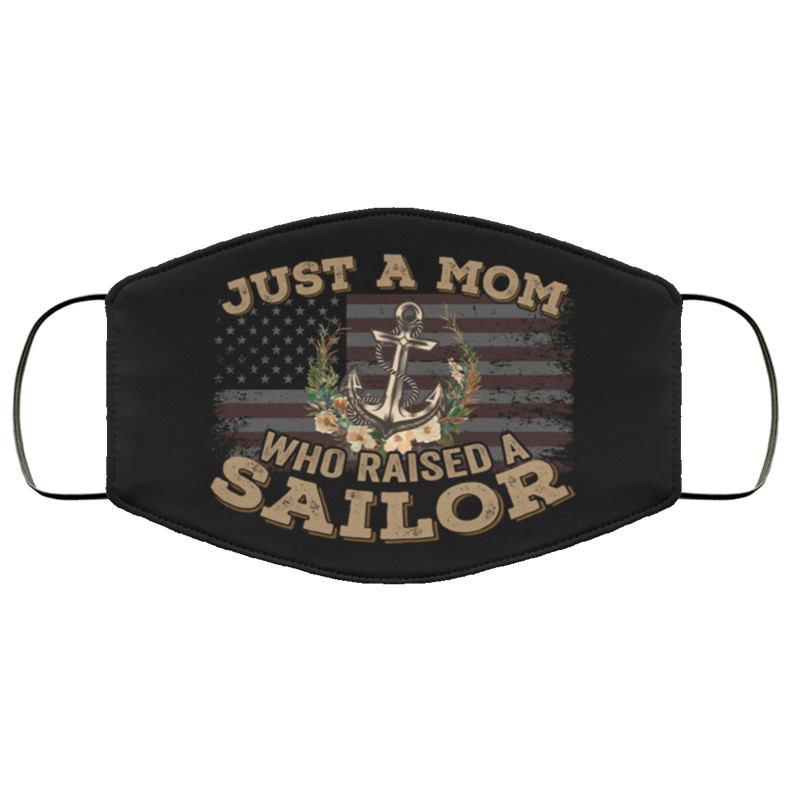 Just a Mom Who Raised a Sailor Washable Reusable Custom Printed Cloth Face Mask Cover, Black, Cloth Face Cover