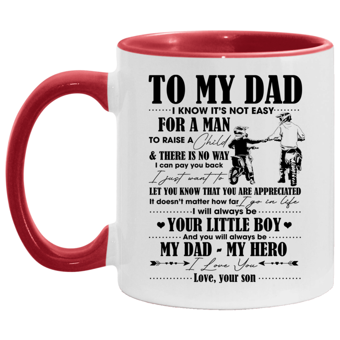 Motorbike Mug To My Dad I Know It's Not Easy For A Man To Raise A Child Accent Mug, White/Red, 11 oz. Accent Mug