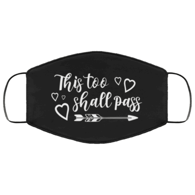 This Shall Too Pass 2020 Washable Reusable Custom - Printed Cloth Face Mask Cover, White, Cloth Face Mask