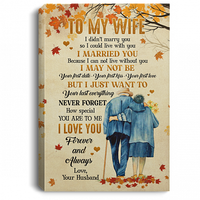 To My Wife I Didn't Marry You So I Could Live with You Framed Canvas - Unframed Poster - Home Decor Wall Art, White, 0.75'' Framed Canvas
