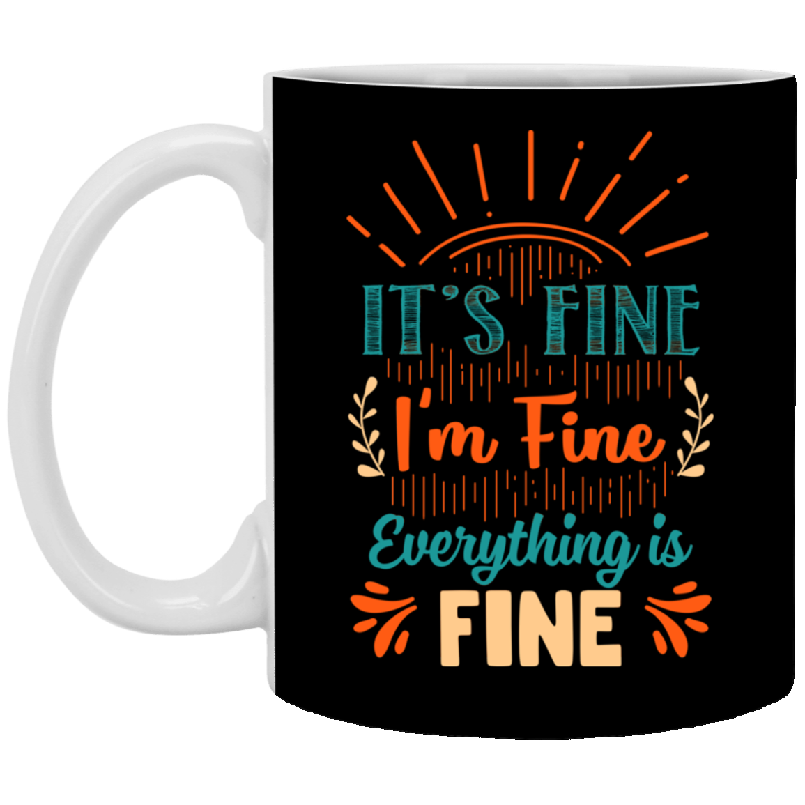 It's Fine I'm Fine Everything Is Fine Ceramic Coffee Mug - Beer Stein - Water Bottle - Color Changing Mug, Black, 11 oz. White Mug