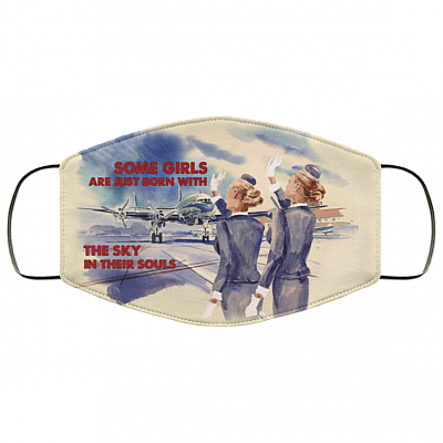 Some Girls Are Just Born With The Sky In Their Souls Flight Attendants Washable Reusable Custom - Printed Cloth Face Mask Cover, White, Cloth Face Cover