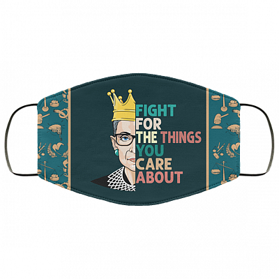 Fight for the Things You Care About RBG Washable Reusable Custom - Printed Cloth Face Mask Cover, White, Cloth Face Cover
