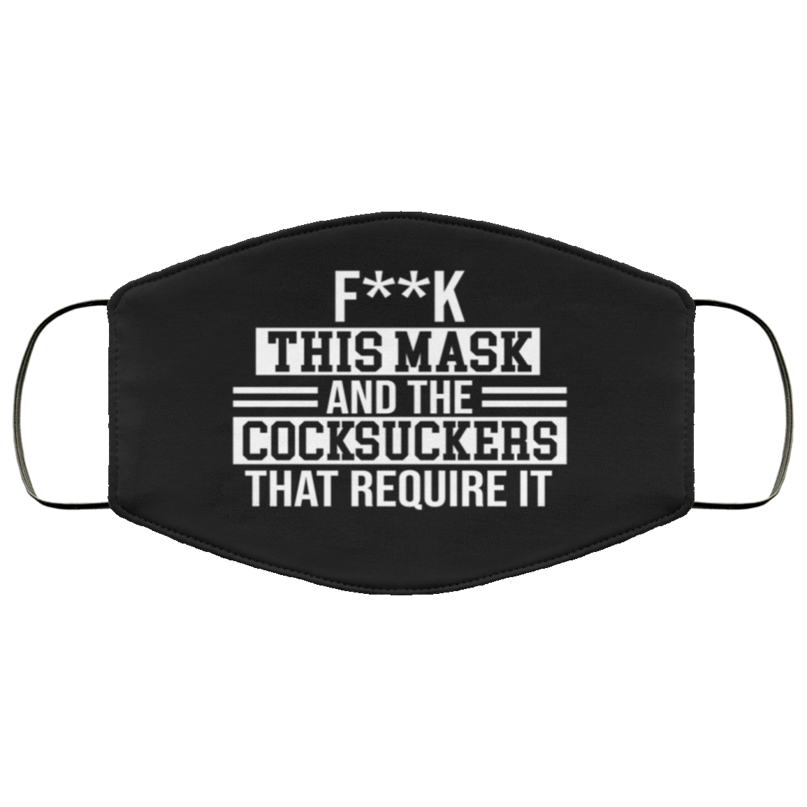 Fuck This Mask and the Cocksuckers That Require It Washable Reusable Custom - Printed Cloth Face Mask Cover, Black, Cloth Face Cover