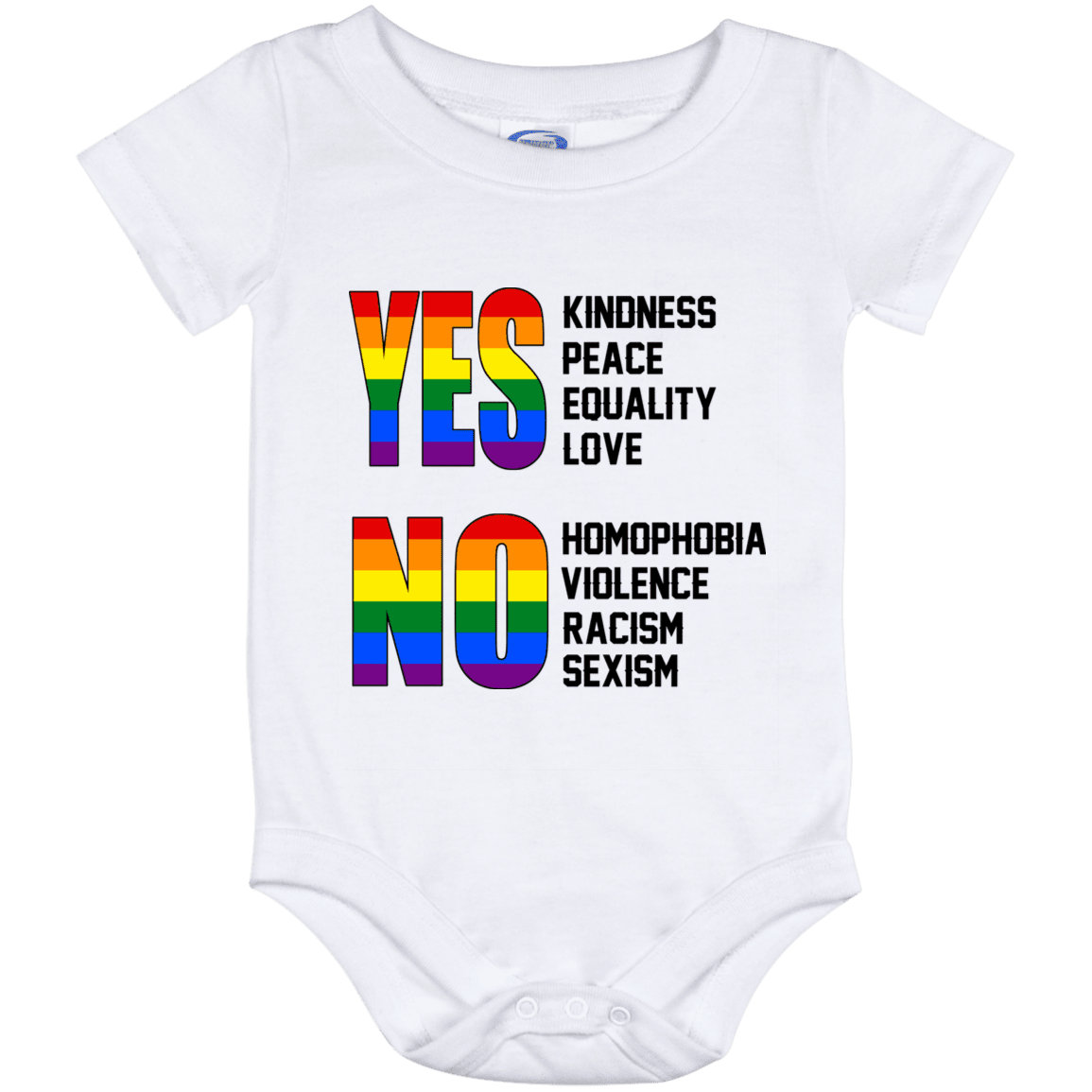 Yes Kindness Peace Equality Love No Homophobia Violence Racism Sexism LGBT Baby Onesie - Baby Infant Bodysuit, White, Baby Onesie - 12 Month Yes Kindness Peace Equality Love No Homophobia Violence Racism Sexism LGBT Baby Onesie - Baby Infant Bodysuit, White, Baby Onesie - 12 Month