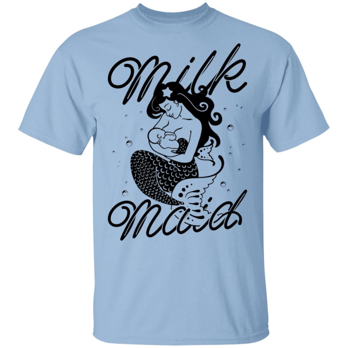 Milk Maid Breastfeeding Funny Mom Mermaid Momlife Motherhood Light T-Shirt, Light Blue, Unisex T-Shirt Milk Maid Breastfeeding Funny Mom Mermaid Momlife Motherhood Light T-Shirt, Light Blue, Unisex T-Shirt