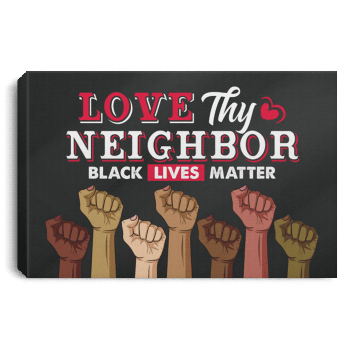 Love Thy Neighbor Black Lives Matter Framed Canvas - Unframed Poster - Kindness Is Everything Yard Sign, White, 0.75'' Framed Canvas