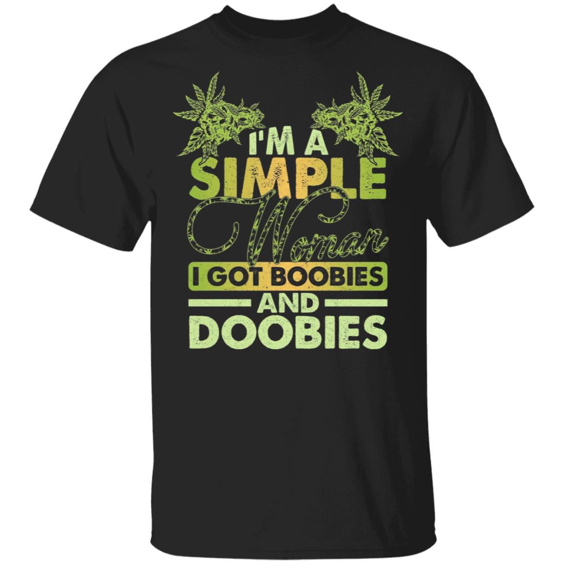 I'm a Simple Woman I Got Boobies and Doobies Weed Cannabis T-Shirt, Black, Unisex T-Shirt
