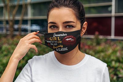 Alternative view of December Girl I'm Not Getting Old I'm Just Becoming A Classic Washable Reusable Custom – Printed Cloth Face Mask Cover
