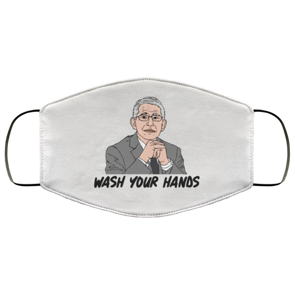 Wash Your Hand Anthony Fauci Washable Reusable Custom – Printed Cloth Face Mask Cover, White, Cloth Face Cover