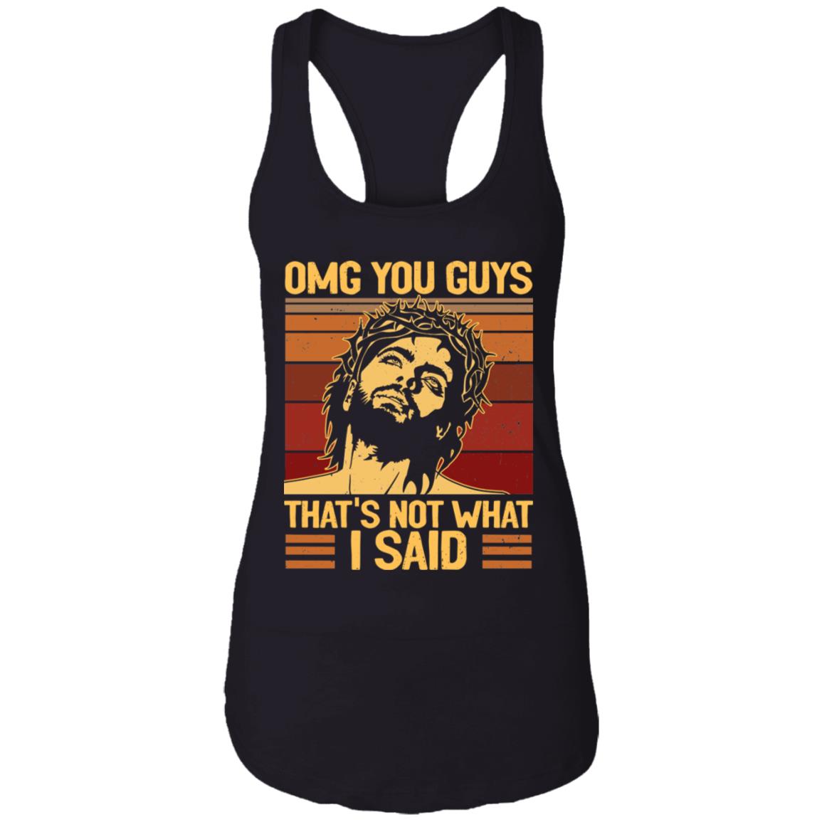 OMG You Guys That's Not What I Said Vintage Funny Jesus Cotton Tank Top Tee - Ladies Racerback Tank, Black, Ladies Racerback Tank