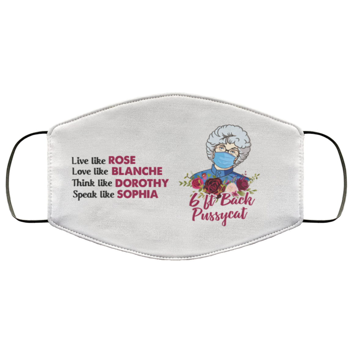 Keep 6 Ft Back Pussy Sophia Golden Girls Washable Reusable Custom – Printed Cloth Face Mask Cover, White, Cloth Face Mask