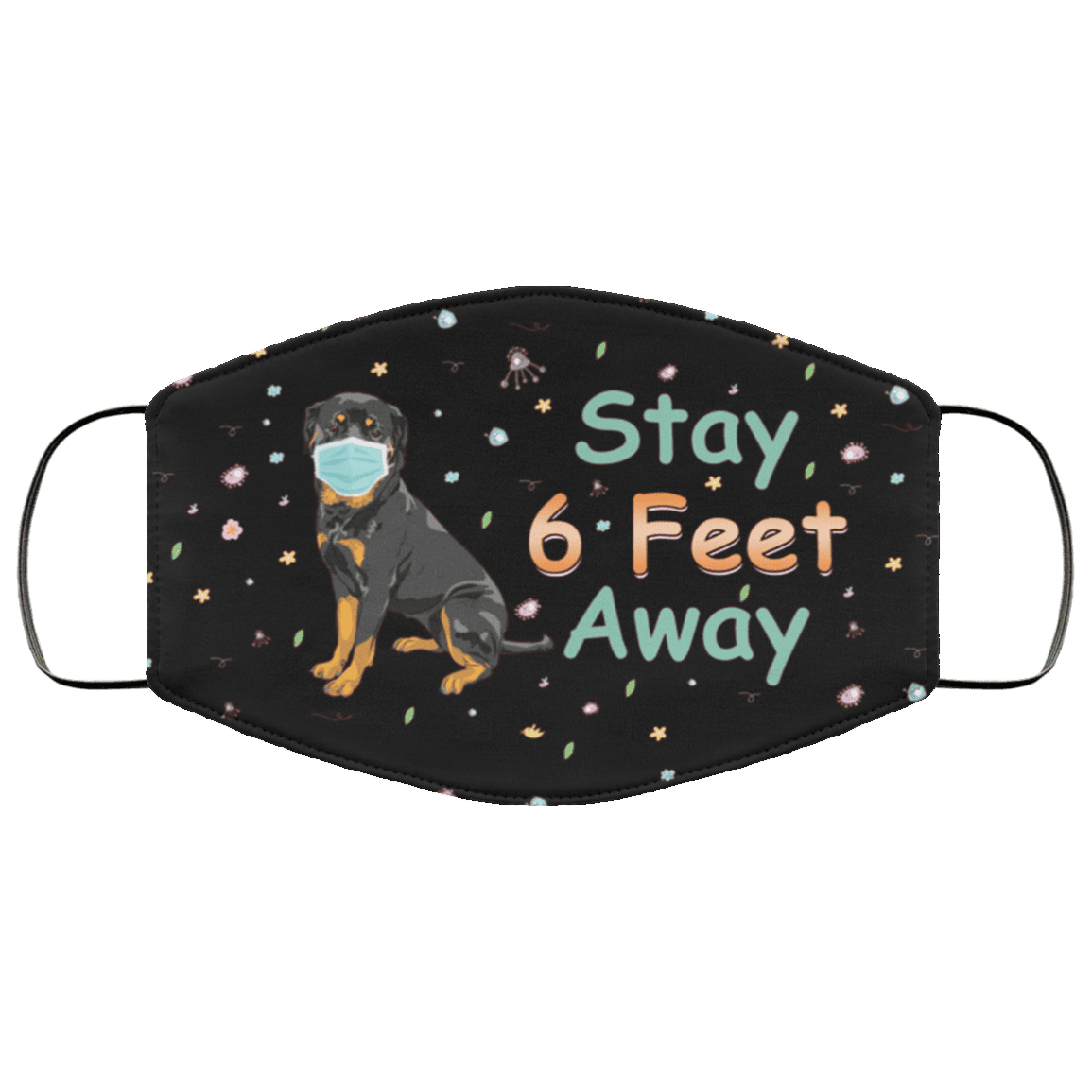 Stay 6 Feet Away Cute Rottweiler Dog Washable Reusable Custom - Printed Cloth Face Mask Cover, Black, Cloth Face Mask