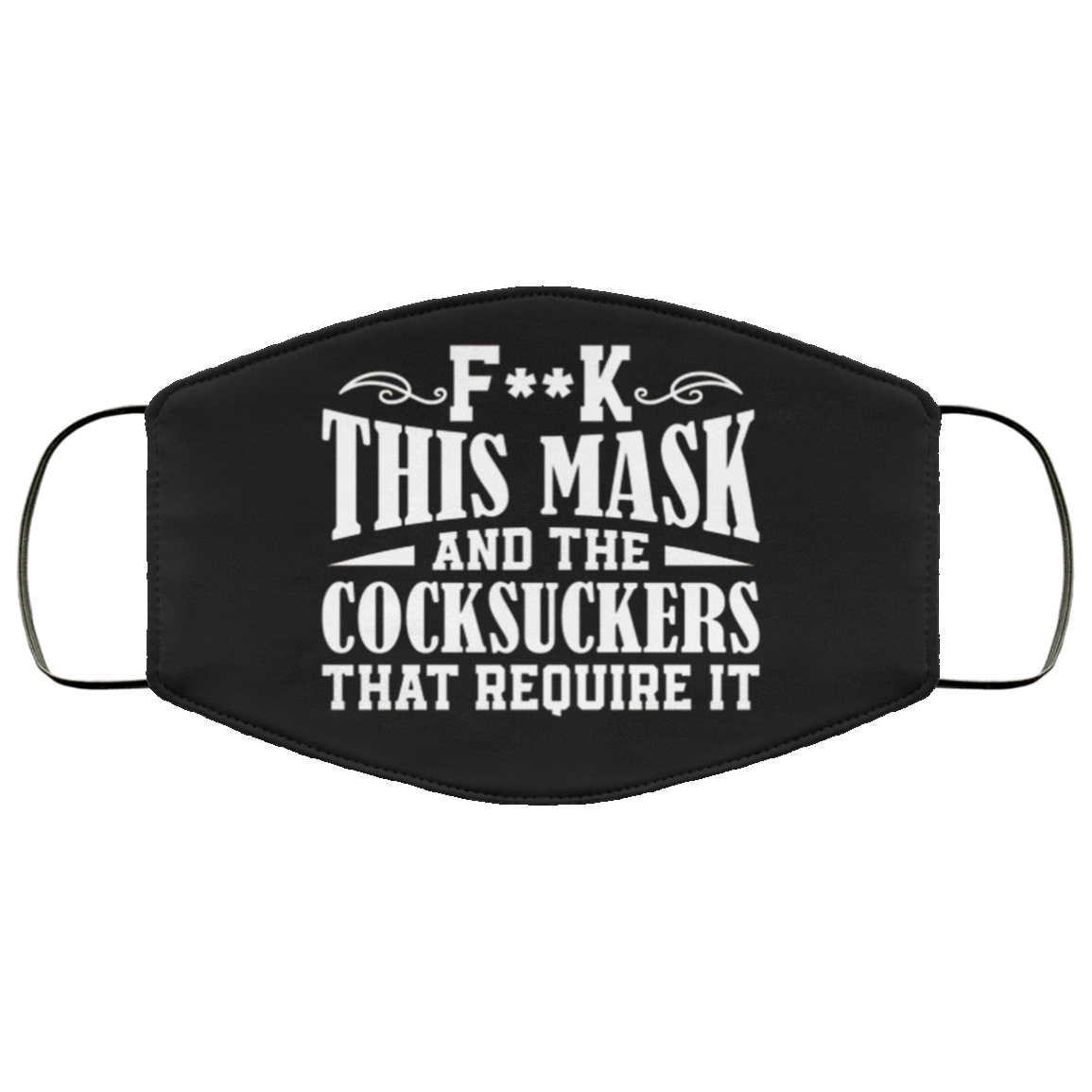 Fuck This Mask and Fuck the Cocksuckers That Require It Washable Reusable Custom - Printed Cloth Face Mask Cover, Black, Cloth Face Cover