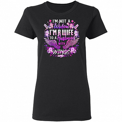 I'm Not A Widow I'm A Wife To A Husband With Wings Lady T-Shirt for Women - Sympathy Gift, Black, Ladies T-Shirt