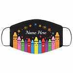 Personalized Teacher Colorful Crayons Washable Reusable Custom - Printed Cloth Face Mask Cover, Black, Cloth Face Cover