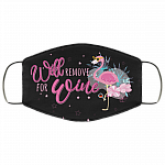Flamingo Will Remove For Wine Washable Reusable Custom Printed Cloth Face Mask Cover, Black, Cloth Face Cover