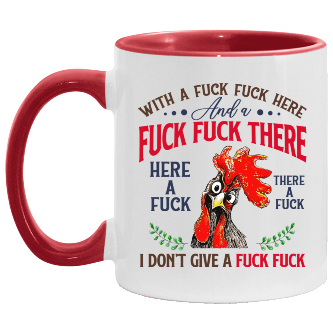 Pecker With A Fuck Fuck Here and A Fuck Fuck There I Don't Give A Fuck Accent Mug, White/Red, 11 oz. Accent Mug