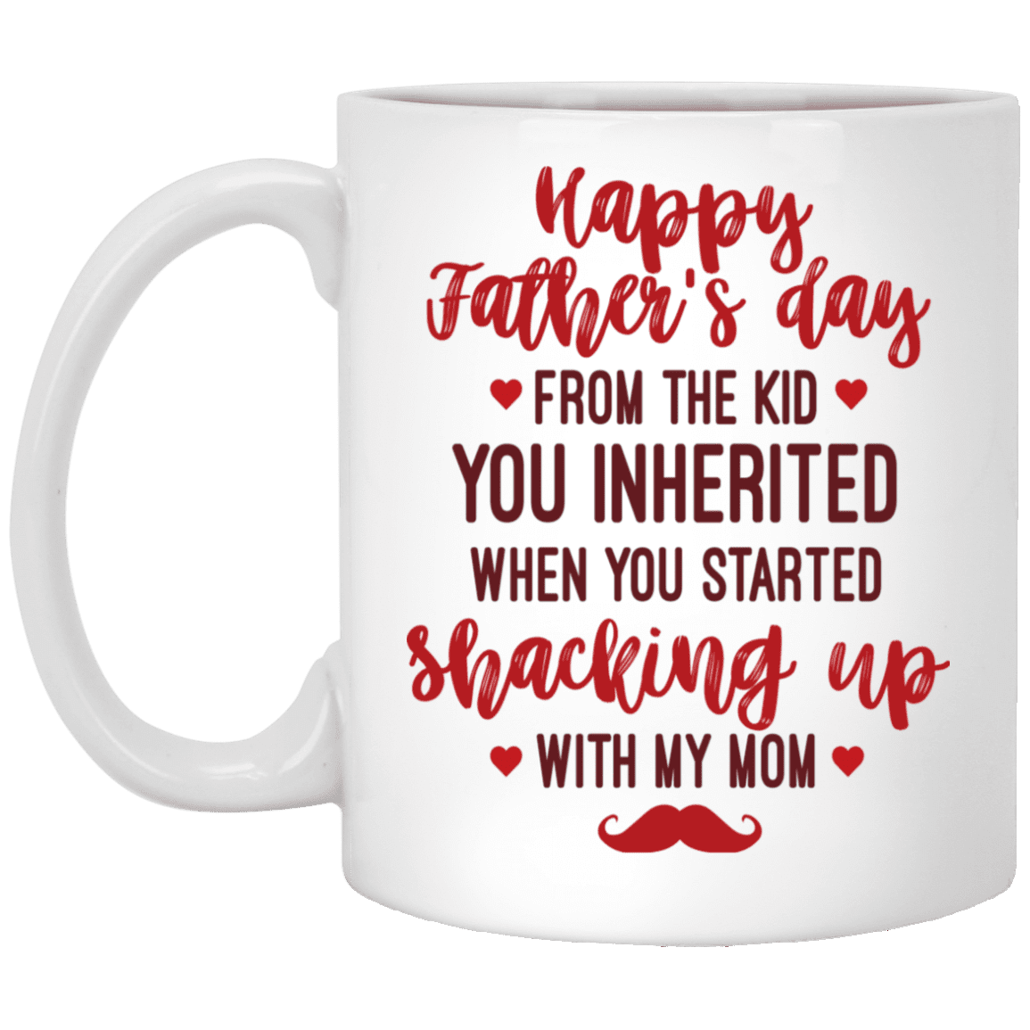 Happy Father's Day From The Kid You Inherited Coffee Mug - Beer Stein - Water Bottle - Color Changing Mug, White, 11 oz. White Mug