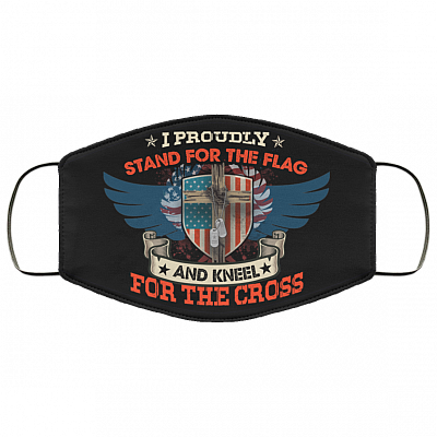 I Proudly Stand For The Flag Kneel For The Cross Washable Reusable Custom – Printed Cloth Face Mask Cover, White, Cloth Face Mask