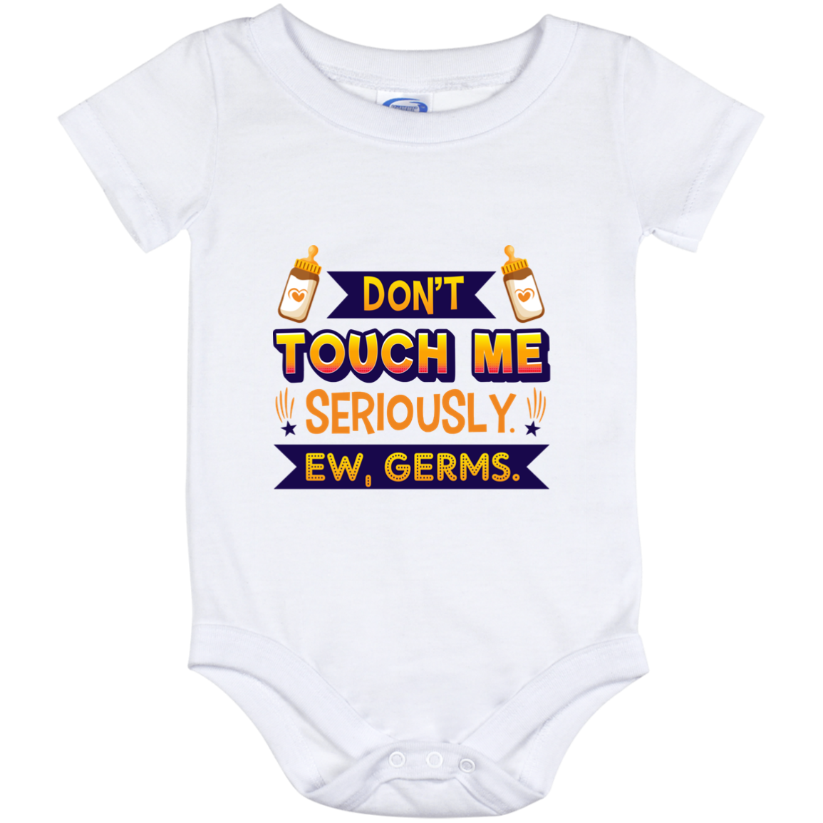 Don't Touch Me Seriously Ew Germs Cute Baby Onesie - Baby Infant Bodysuit, White, Baby Onesie - 12 Month