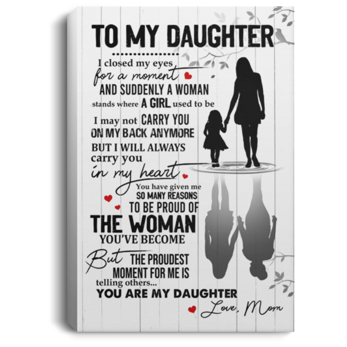 To My Daughter I Closed My Eyes For A Moment And Suddenly A Woman Stands Framed Canvas - Unframed Poster - Daughter Birthday Gift, White, 0.75'' Framed Canvas