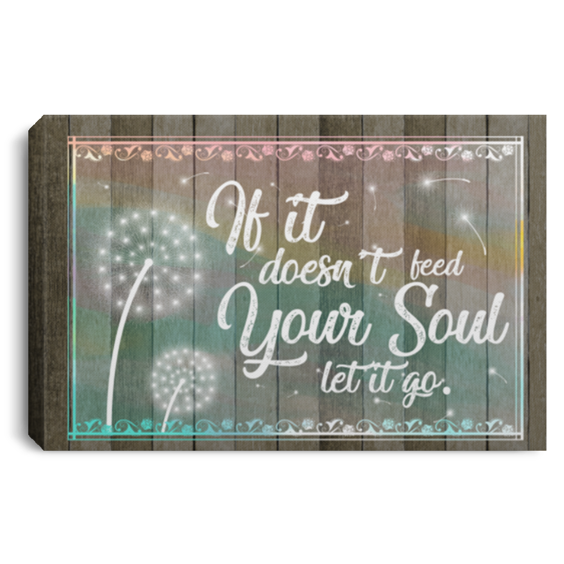 If It Doesn't Feed Your Soul Let It Go Wrapped Framed Canvas Prints – Unframed Poster, White, 0.75'' Framed Canvas