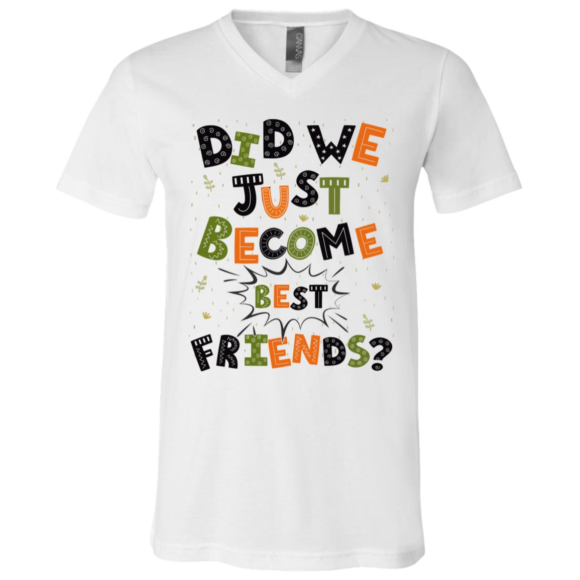 Did We Just Become Best Friends Set T-Shirt - V-Neck Shirt - Matching Family Shirt, White, V-Neck T-Shirt