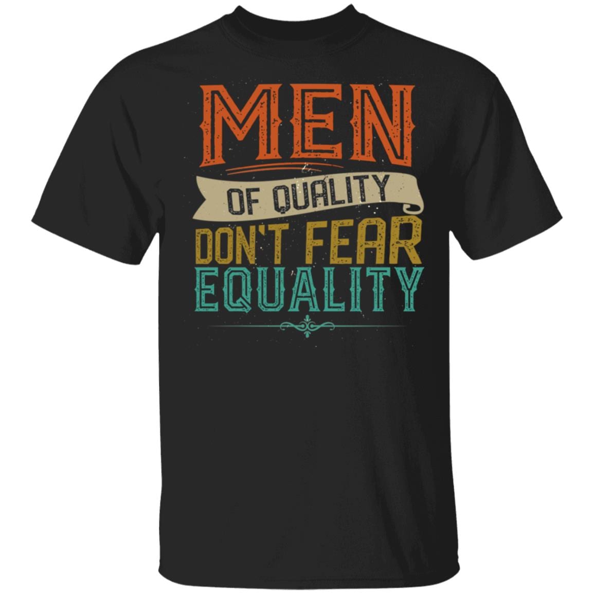 Men of Quality Don't Fear Equality Feminist Gift T-Shirt - V Neck, Black, Unisex T-Shirt