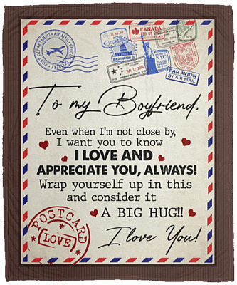 To My Boyfriend Even When I'm Not Close By Fleece Blanket - Premium Sherpa Blanket - Woven Blanket, White, Cozy Plush Fleece Blanket - 50x60