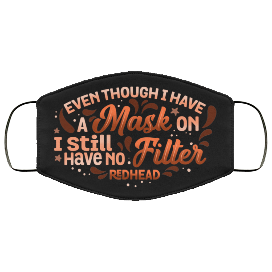 Even Though I Have A Mask On I Still Have No Filter Redhead Washable Reusable Custom - Printed Cloth Face Mask Cover, Black, Cloth Face Cover