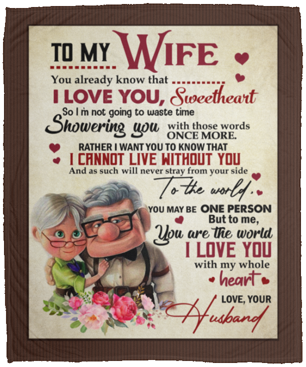 To My Wife You You Are The World I Love You With My Whole Heart Fleece Blanket – Premium Sherpa Blanket, White, Cozy Plush Fleece Blanket - 50x60