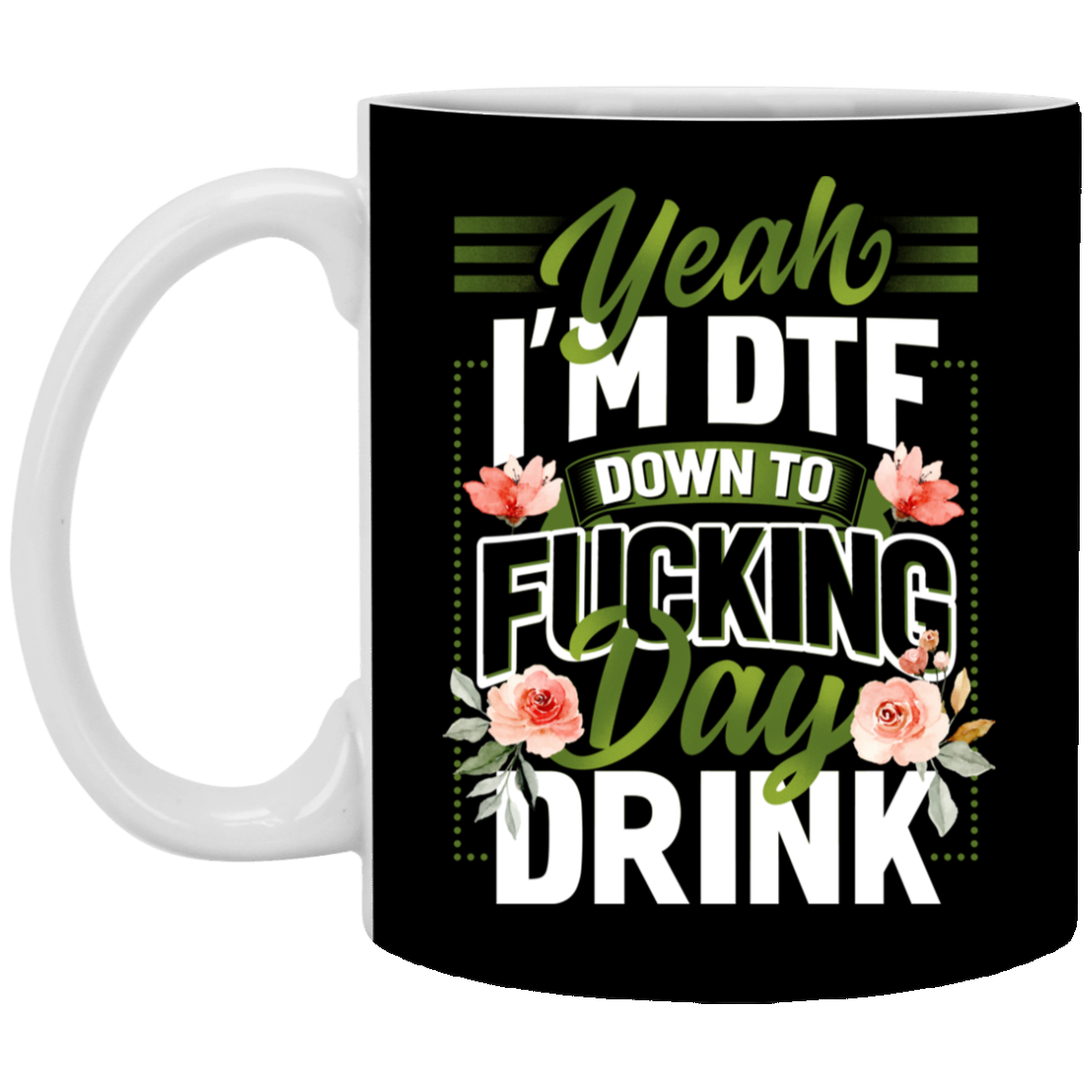 Yeah I'm DTF Ceramic Coffee Mug - Beer Stein - Water Bottle, Black, 11 oz. White Mug