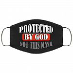 Protected By God Not This Mask Washable Reusable Custom – Printed Cloth Face Mask Cover, Black, Cloth Face Cover