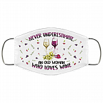 Never Underestimate An Old Woman Who Loves Wine Washable Reusable Custom - Printed Cloth Face Mask Cover, White, Cloth Face Cover