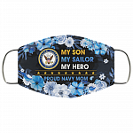 My Son My Sailor My Hero Proud Navy Mom Washable Reusable Custom - Printed Cloth Face Mask Cover, White, Cloth Face Cover