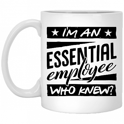 I'm An Essential Employee Who Knew Healthcare Worker Gift Ceramic Coffee Mug - Beer Stain, White, 11 oz. White Mug