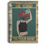 Be Kind To Your Mind Mental Health Awareness Gallery Wrapped Framed Canvas Prints - Unframed Poster, White, 0.75'' Framed Canvas Be Kind To Your Mind Mental Health Awareness Gallery Wrapped Framed Canvas Prints - Unframed Poster, White, 0.75'' Framed Canvas