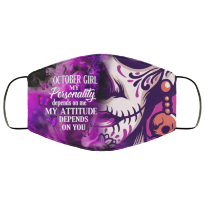 October Girl My Personality Depends on Me Washable Reusable Custom - Printed Cloth Face Mask Cover, White, Cloth Face Cover