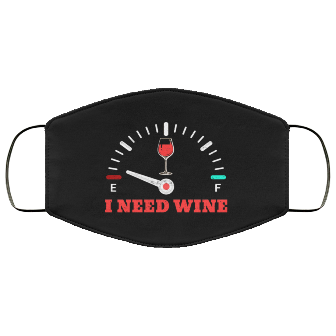 I Need Wine Fuel Gauge Washable Reusable Custom Printed Cloth Face Mask Cover, Black, Cloth Face Cover