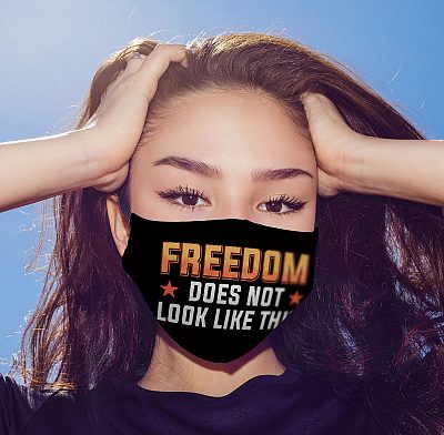 Alternative view of Freedom Does Not Look Like This - Funny Face Mask - Washable Reusable Custom – Printed Cloth Face Mask Cover