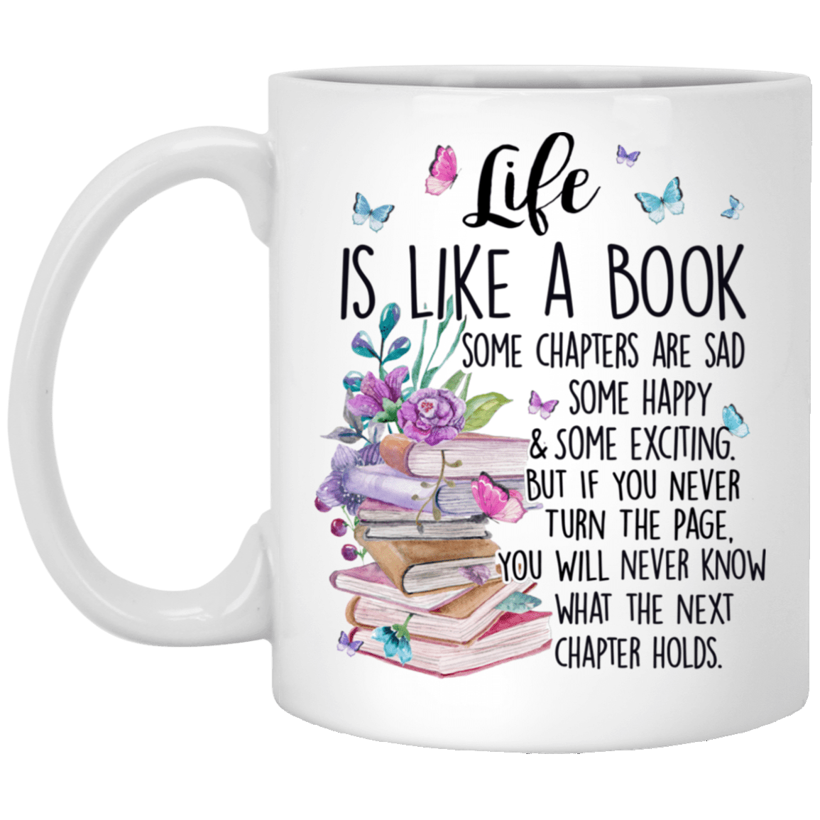 Life Is Like A Book Literary Quotes Gift Idea For Book Lover Ceramic Coffee Mug - Travel Bottle, White, 11 oz. White Mug