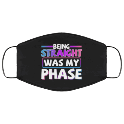 Being Straight Was The Phase LGBTQ Bisexual Pride Washable Reusable Custom – Printed Cloth Face Mask Cover, White, Cloth Face Mask
