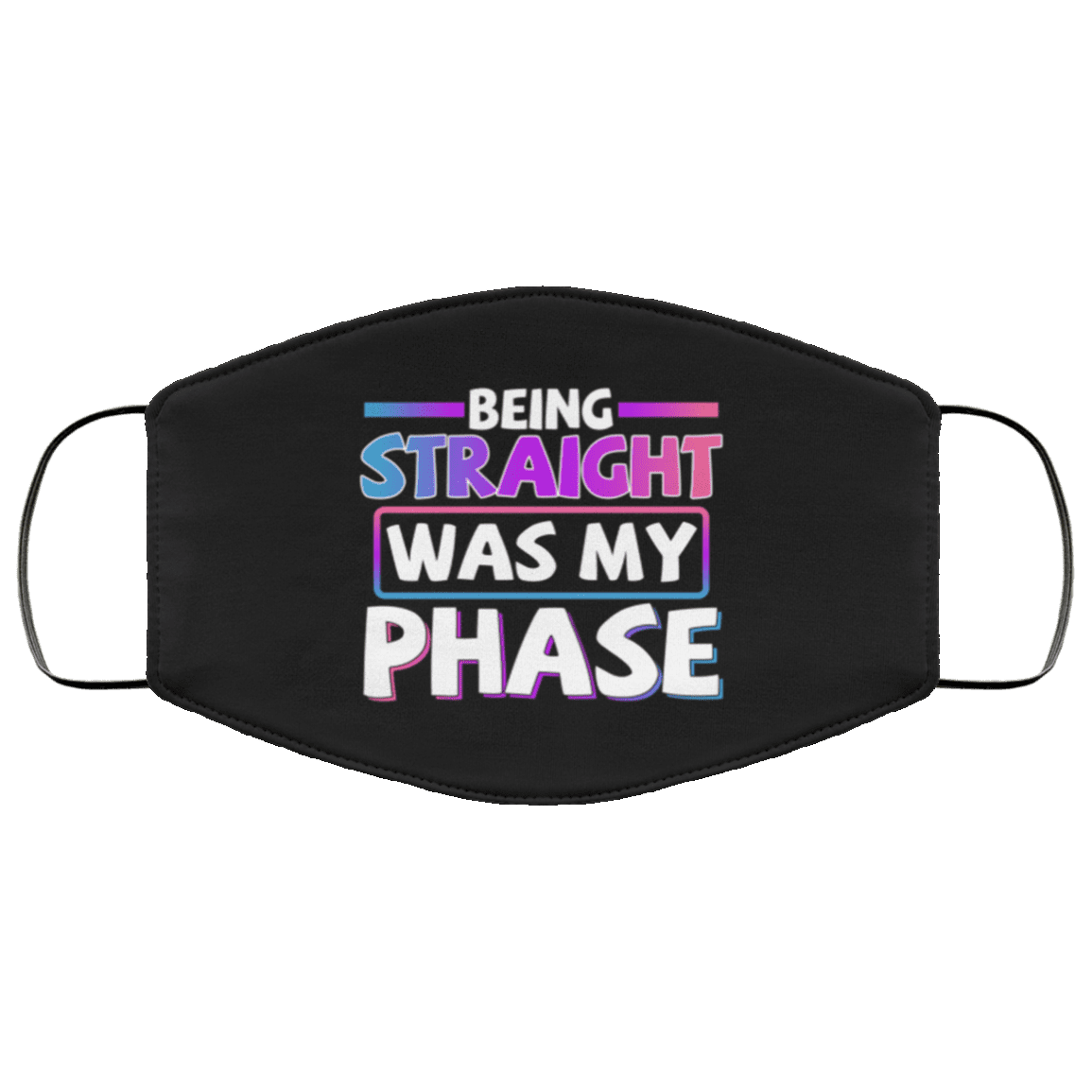 Being Straight Was The Phase LGBTQ Bisexual Pride Washable Reusable Custom – Printed Cloth Face Mask Cover, White, Cloth Face Mask